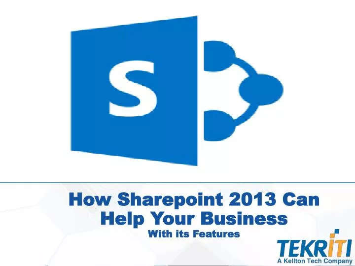 how sharepoint 2013 can help your business with its features