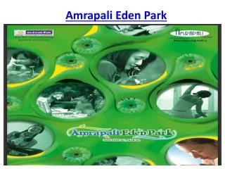 Amrapali Eden Park Noida Flats @9650-127-127