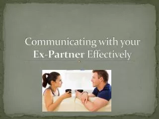 Tips to communicate with your Ex-Partner Effectively