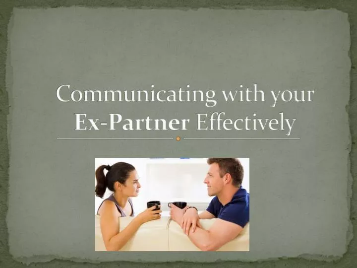 communicating with your ex partner effectively