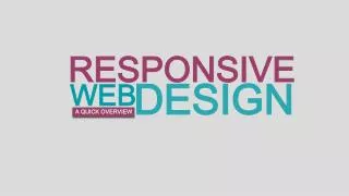 Responsive Web Design a Quick over view