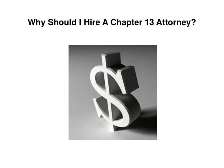 why should i hire a chapter 13 attorney