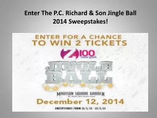 Enter The P.C. Richard & Son Jingle Ball 2014 Sweepstakes!