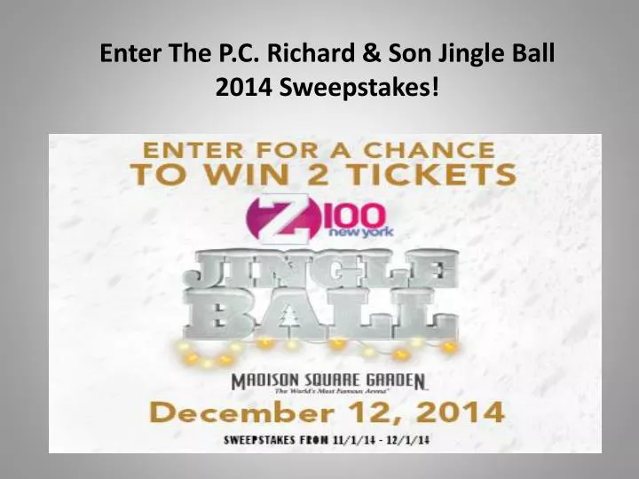 enter the p c richard son jingle ball 2014 sweepstakes