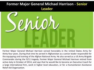 Former Major General Michael Harrison - Senior Leader