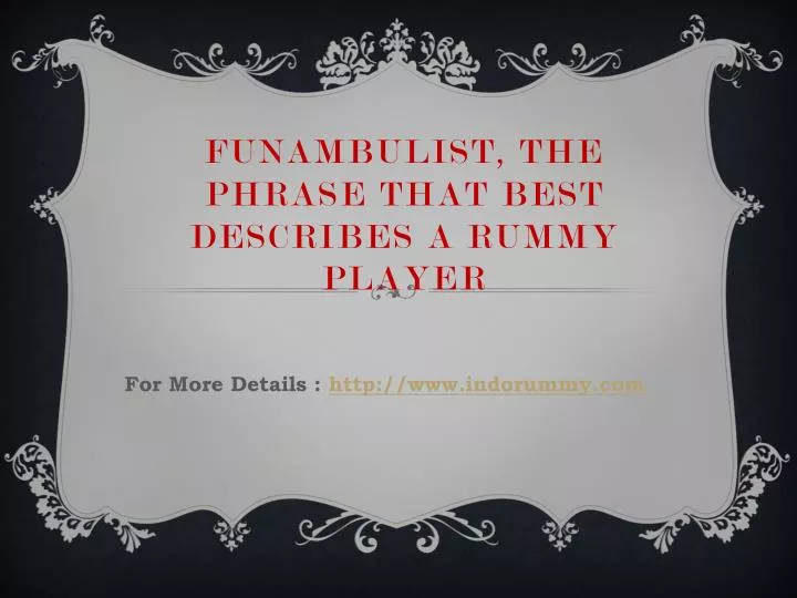 funambulist the phrase that best describes a rummy player