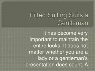 Fitted Suiting Suits a Gentleman