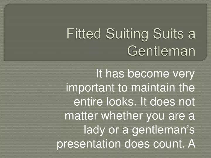 fitted suiting suits a gentleman