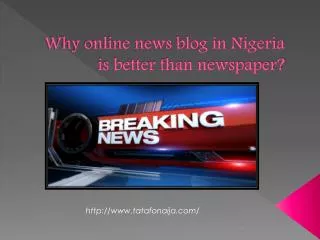Why online news blog in Nigeria is better than newspaper?