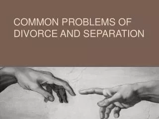 Common Problems of Divorce and Separation