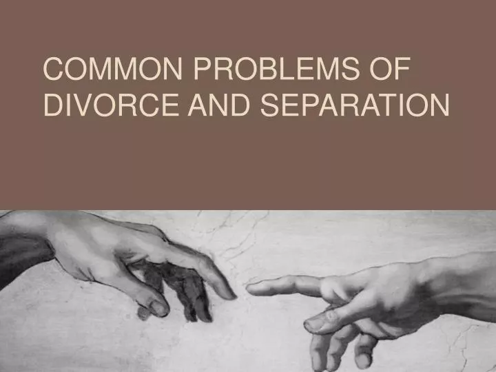 common problems of divorce and separation
