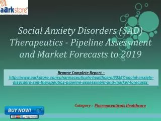 Aarkstore - Social Anxiety Disorders (SAD) Therapeutics