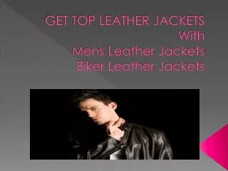 Get Top Leather Jackets