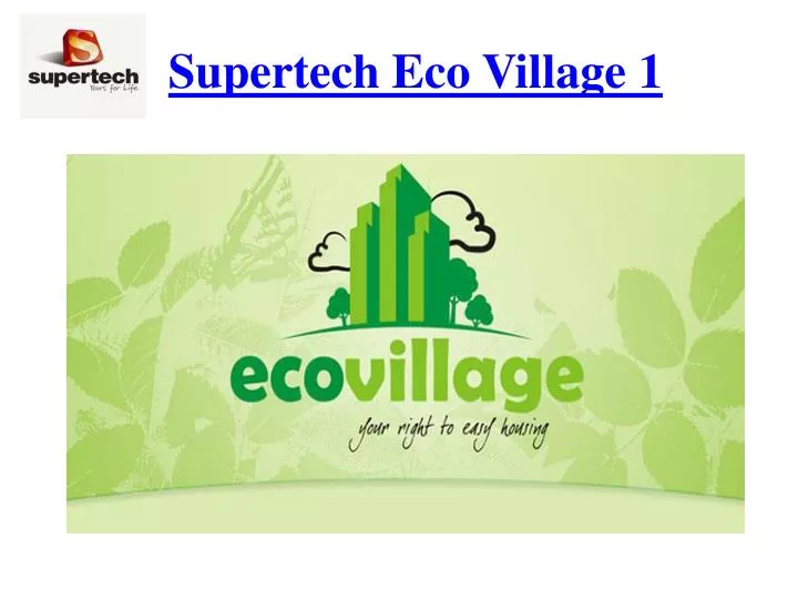 supertech eco village 1