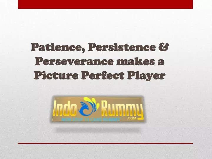 patience persistence perseverance makes a picture perfect player