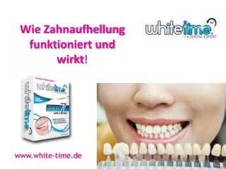 12.	WhiteTime - Innovative Pflege für ein schönes Lächeln