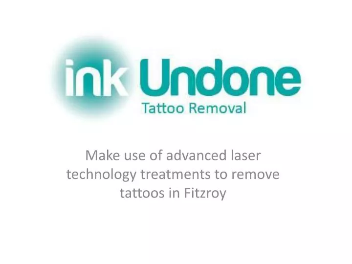 make use of advanced laser technology treatments to remove tattoos in fitzroy