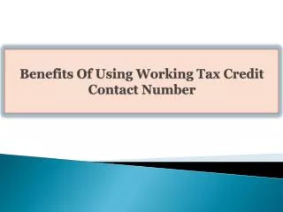 Benefits Of Using Working Tax Credit Contact Number