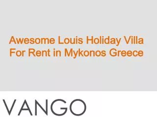 Awesome Louis Holiday Villa For Rent in Mykonos Greece