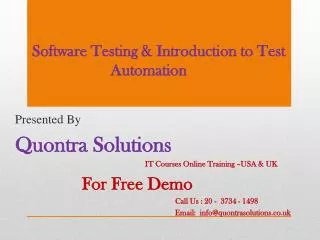 Introduction to TestAutomation Presented by QuontraSolutions