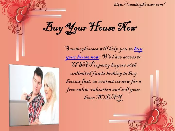 buy your house now