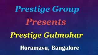Prestige Gulmohar - 9555666555
