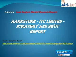 Aarkstore - ITC Limited - Strategy and SWOT Report