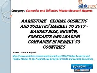 Aarkstore - Global Cosmetic and Toiletry Market to 2017 - Ma