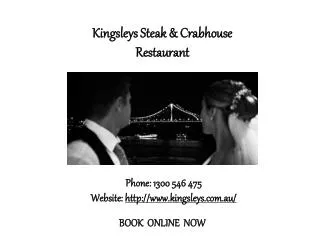 Enjoy the Steak and Crab with Kingsleys Restaurant in Brisba