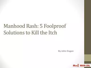 Manhood Rash - 5 Foolproof Solutions to Kill the Itch
