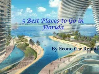 5 Best Places to Go in Florida