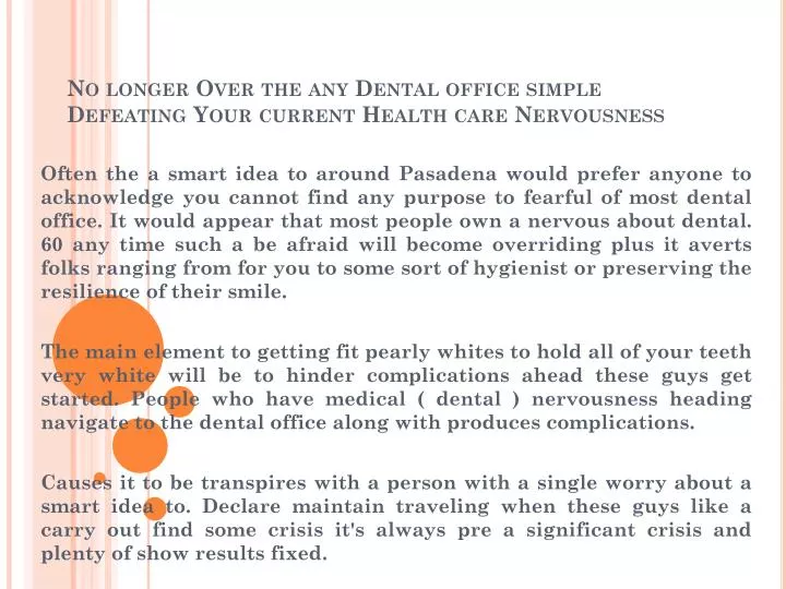 no longer over the any dental office simple defeating your current health care nervousness