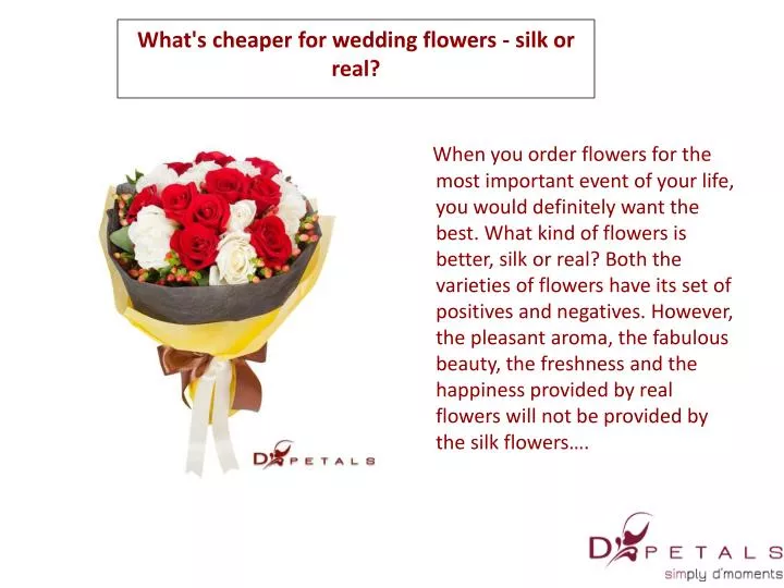 what s cheaper for wedding flowers silk or real