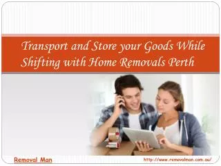 Store Your Goods While Shifting With Home Removals Perth