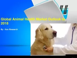 Global Animal Health Future Projection Outlook