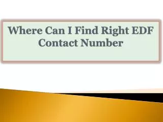 Where Can I Find Right EDF Contact Number