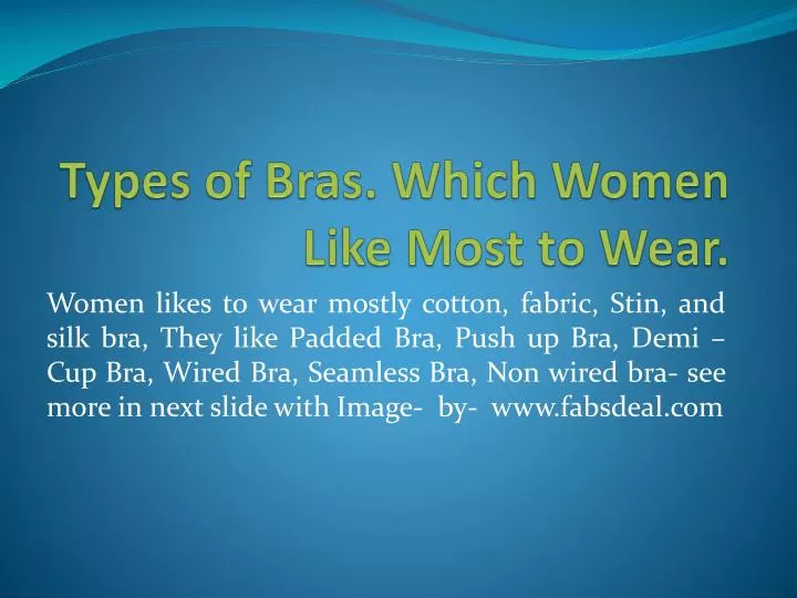 types of bras which women like most to wear