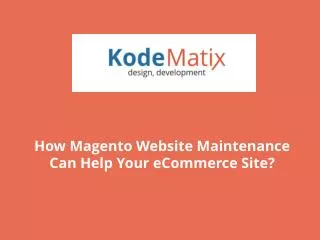 How Magento Website Maintenance Can Help Your eCommerce Site