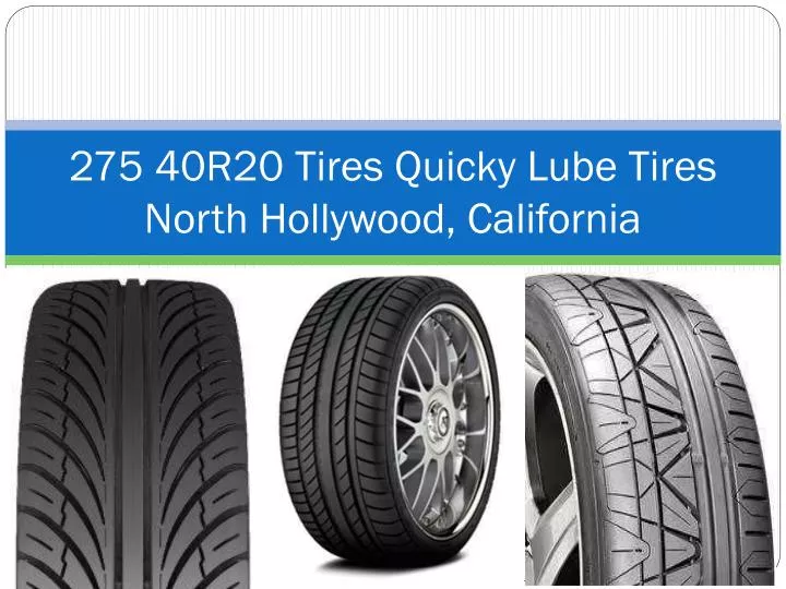 275 40r20 tires quicky lube tires north hollywood california