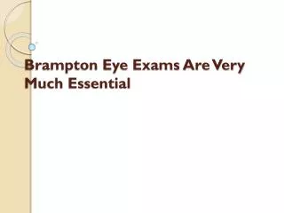 Brampton Eye Exams Are Very Much Essential