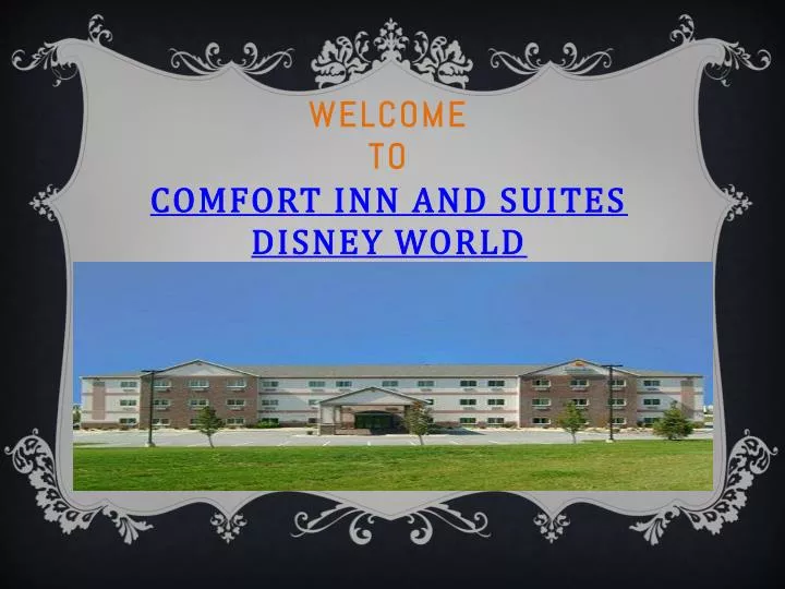 welcome to comfort inn and suites disney world