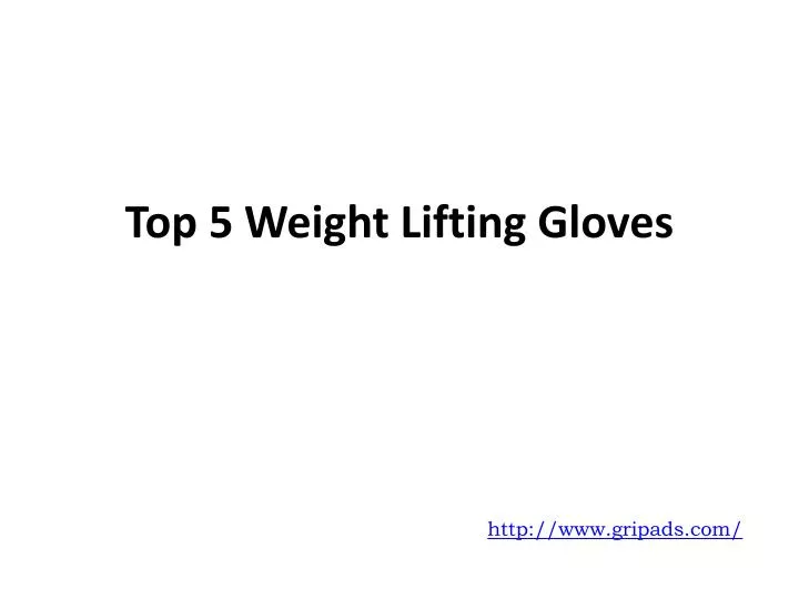 top 5 weight lifting gloves