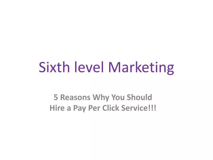 sixth level marketing
