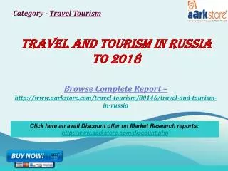 Aarkstore - Travel and Tourism in Russia to 2018