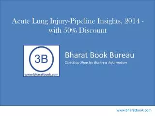 Acute Lung Injury-Pipeline Insights, 2014 - with 50% Discount