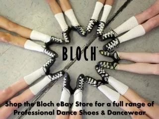 Shop the Bloch eBay Store for a full range of Professional D