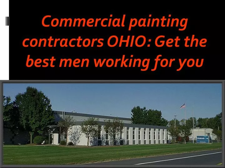 commercial painting contractors ohio get the best men working for you