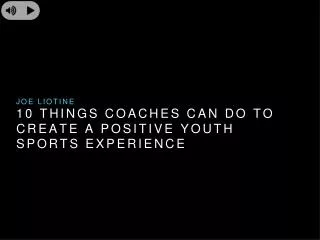 Joe Liotine Life Time - 10 Things Coaches Can Do to Create a