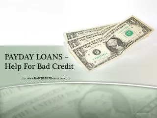 Payday Loans - Help For Bad Credit