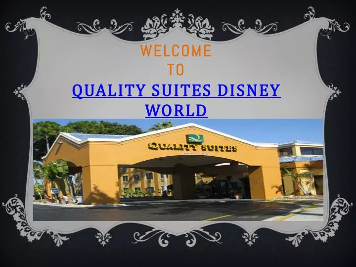 welcome to quality suites disney world